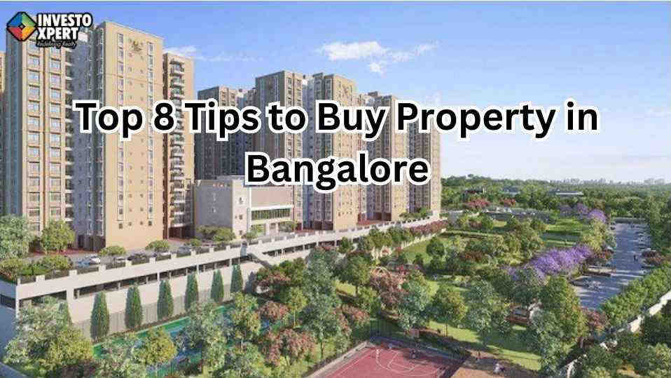 Top 8 Tips To Buy Property In Bangalore