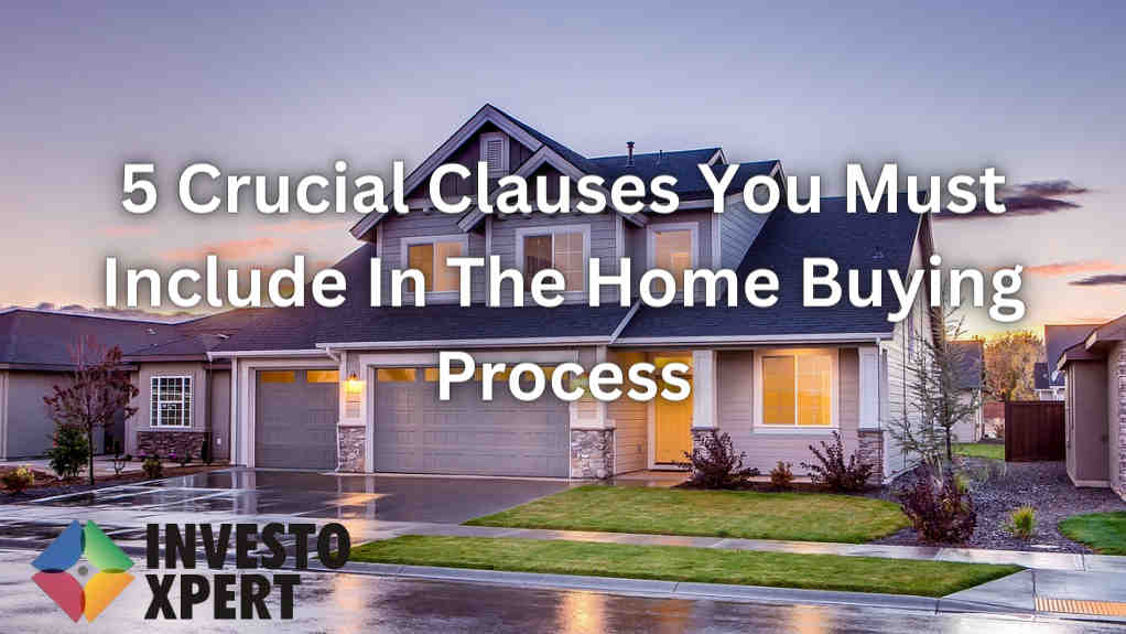 5 Crucial Clauses You Must Include in the Home Buying Process