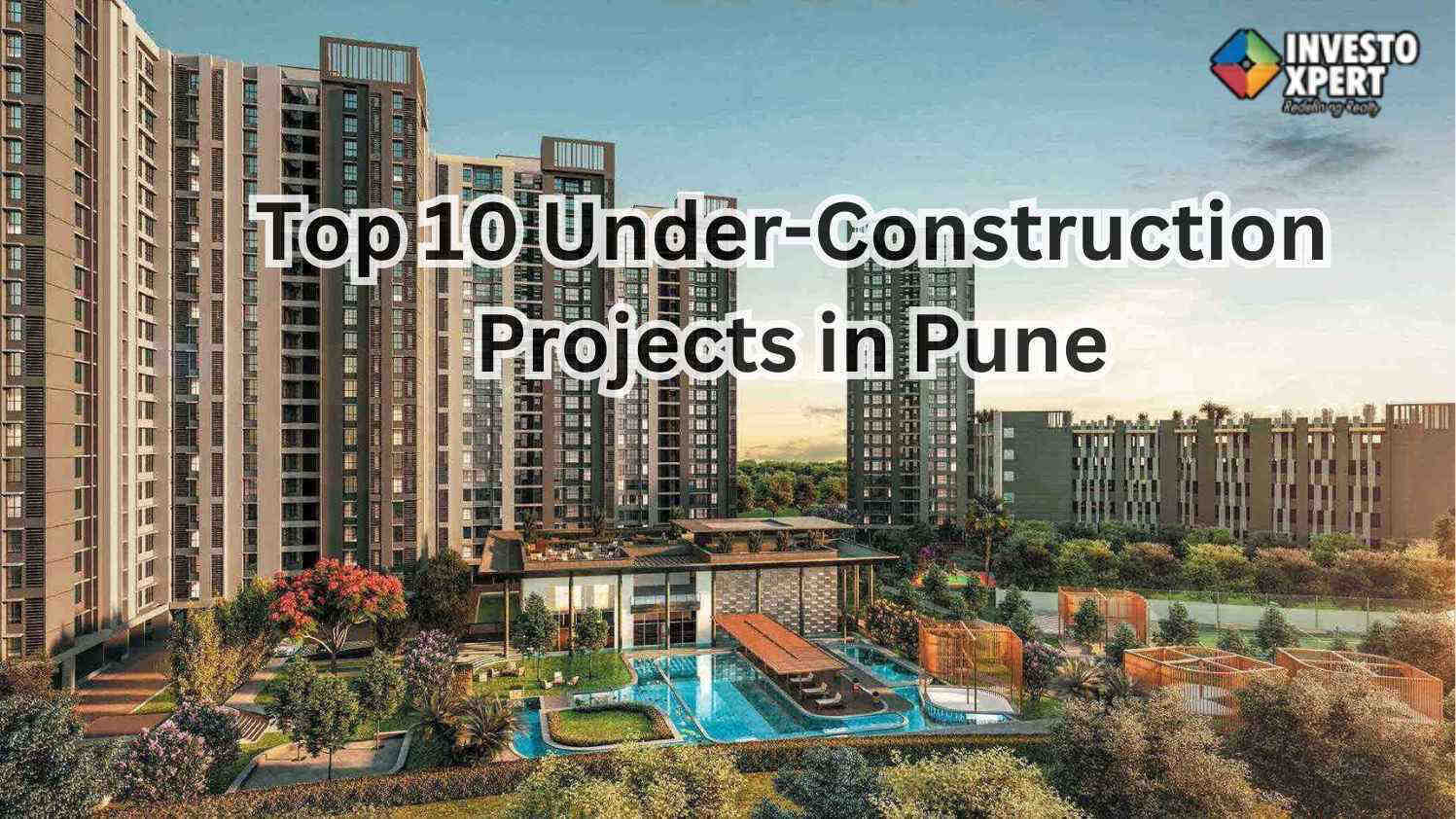 Top 10 Best Under Construction Projects In Pune