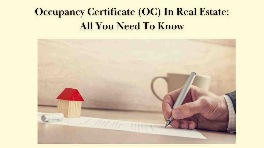 Occupancy Certificate (OC) In Real Estate: All You Need To Know