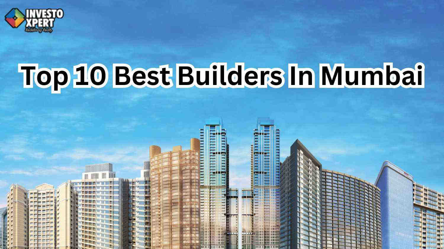 Top 10 Best Builders In Mumbai