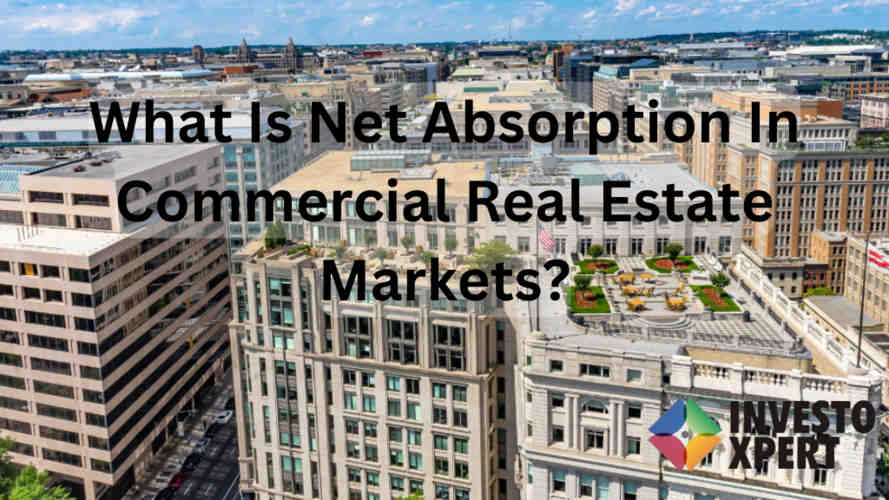 What Is Net Absorption In Commercial Real Estate Markets?