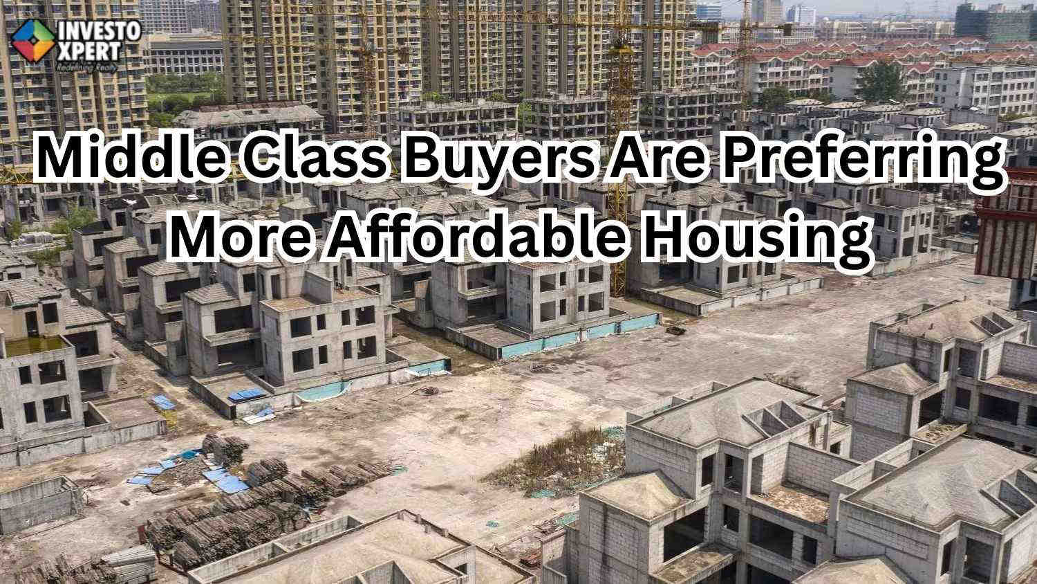 Middle Class Buyers Are Preferring More Affordable Housing
