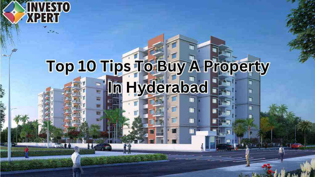 Top 10 Tips To Buy Property In Hyderabad