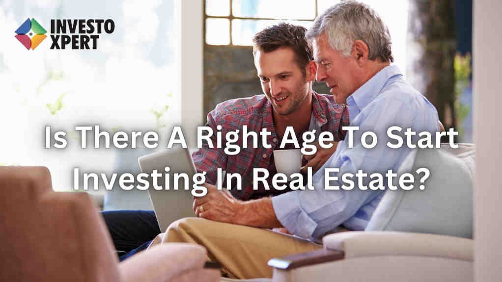 Is There A Right Age To Start Investing In Real Estate?