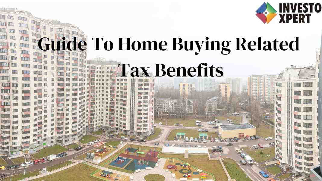 Guide To Home Buying Related Tax Benefits