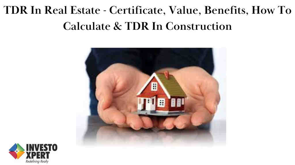TDR In Real Estate - Certificate, Value, Benefits, How To Calculate & TDR In Construction