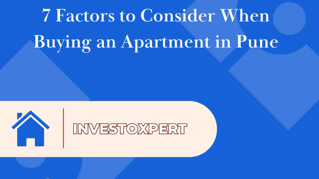 7 Factors to Consider When Buying an Apartment in Pune