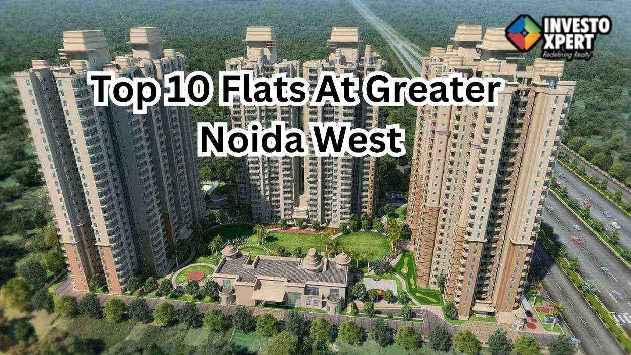 Top 10 Flats At Greater Noida West