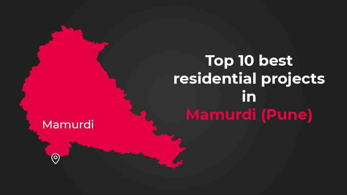 Top 10 Best Residential Projects in Mamurdi 2024