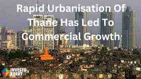 Rapid Urbanisation Of Thane Has Led To Commercial Growth