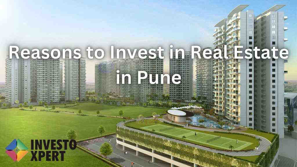 Reasons to Invest in Real Estate in Pune