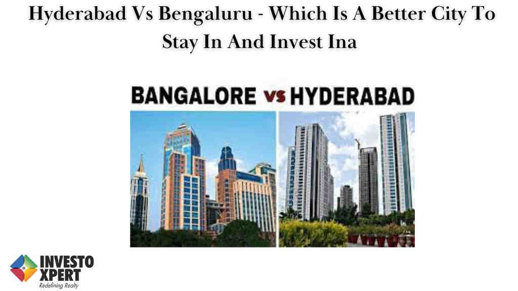 Hyderabad Vs Bengaluru - Which Is A Better City To Stay In And Invest In