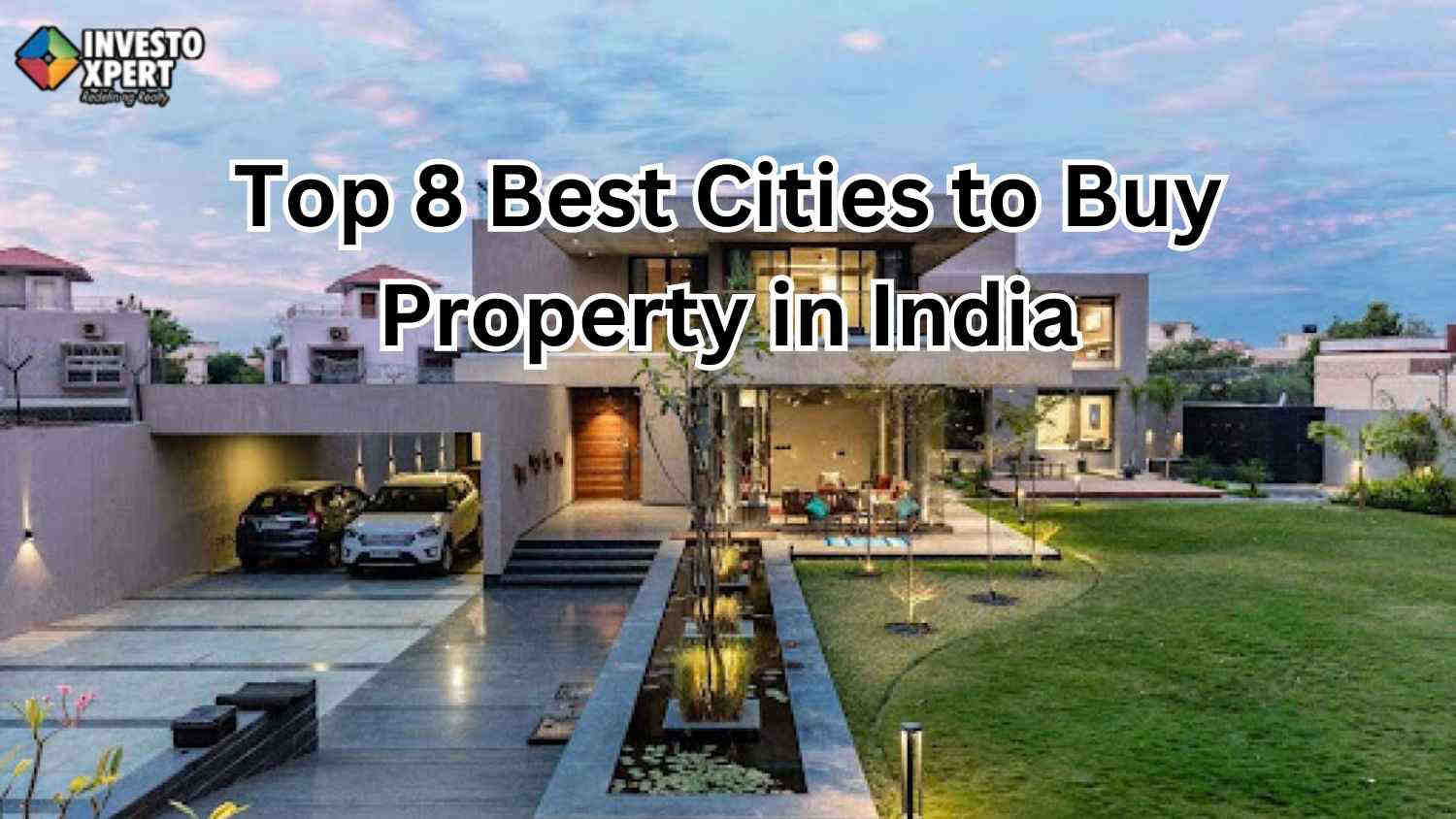 Top 8 Best Cities to Buy Property in India
