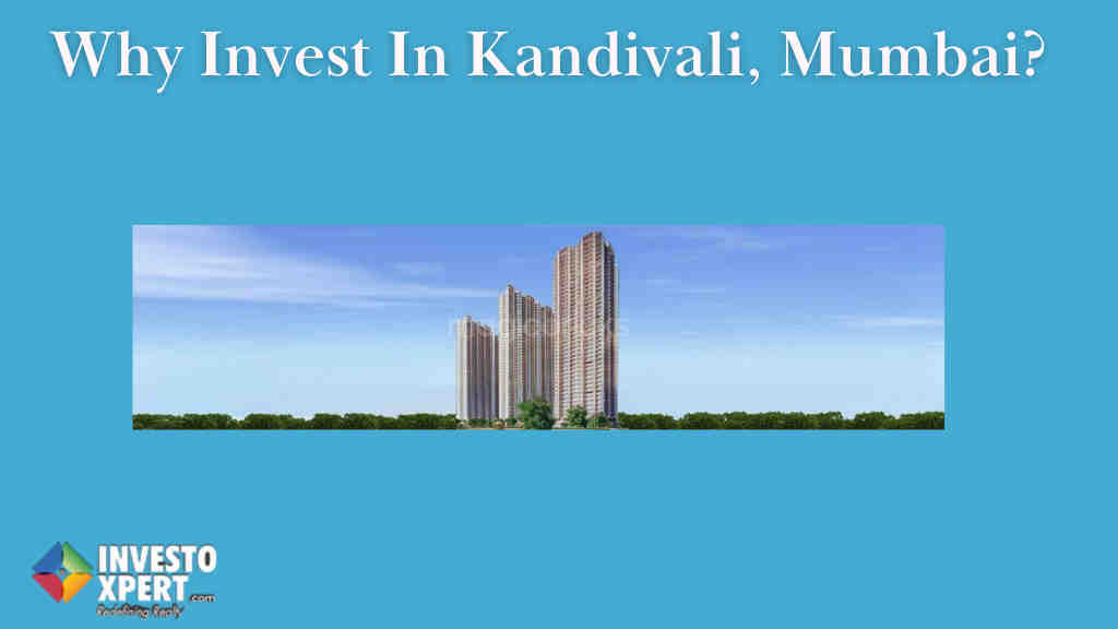 Why Invest In Kandivali, Mumbai?