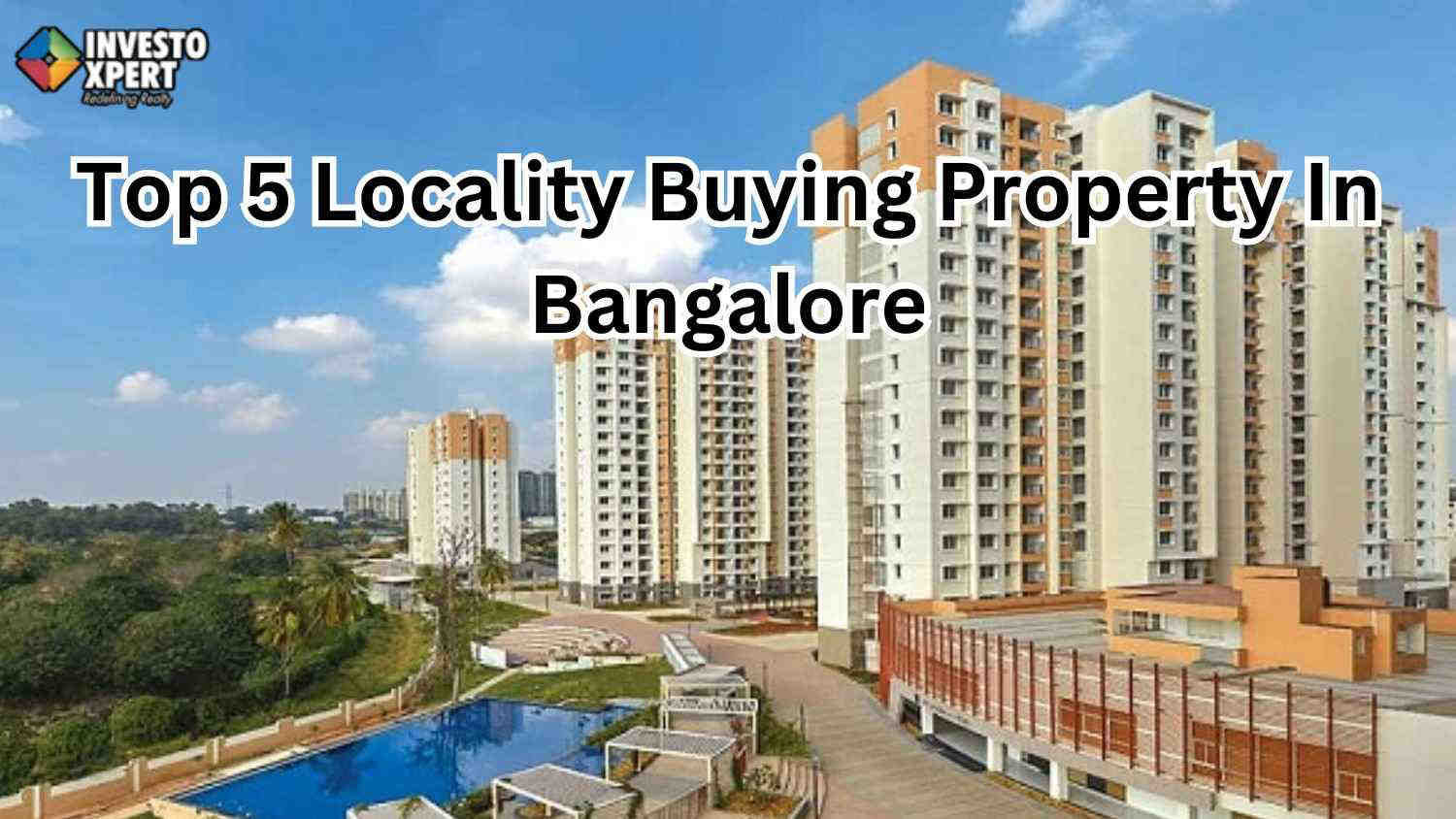 Top 5 Locality Buying Property In Bangalore