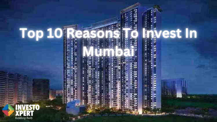 Top 10 Reasons To Invest In Mumbai