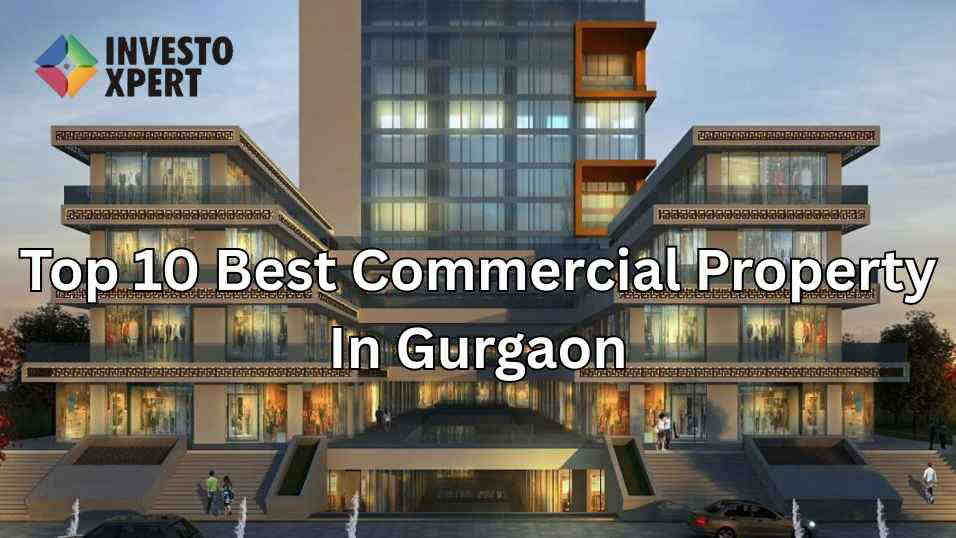 Top 10 Best Commercial Property in Gurgaon