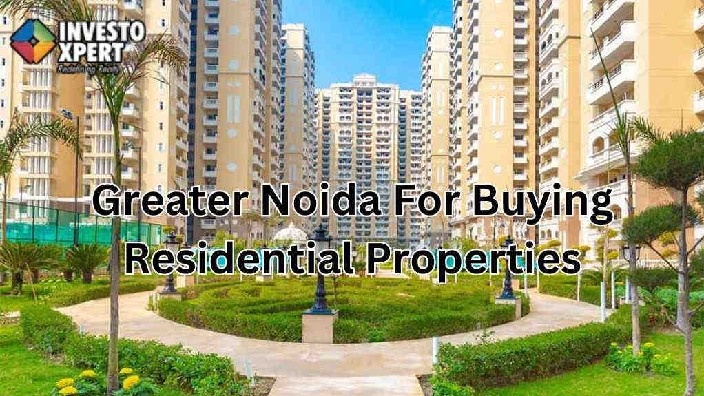 Best Locations In Greater Noida For Buying Residential Properties